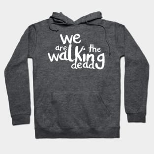 Walk With Me Hoodie